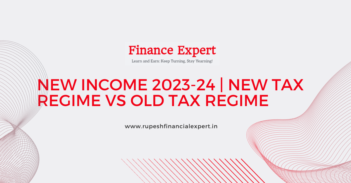 Save Tax in FY 2024: Choose Your Regime (Benefit-driven)