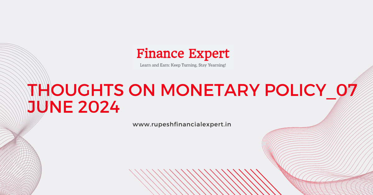 Thoughts on Monetary Policy_07 June 2024