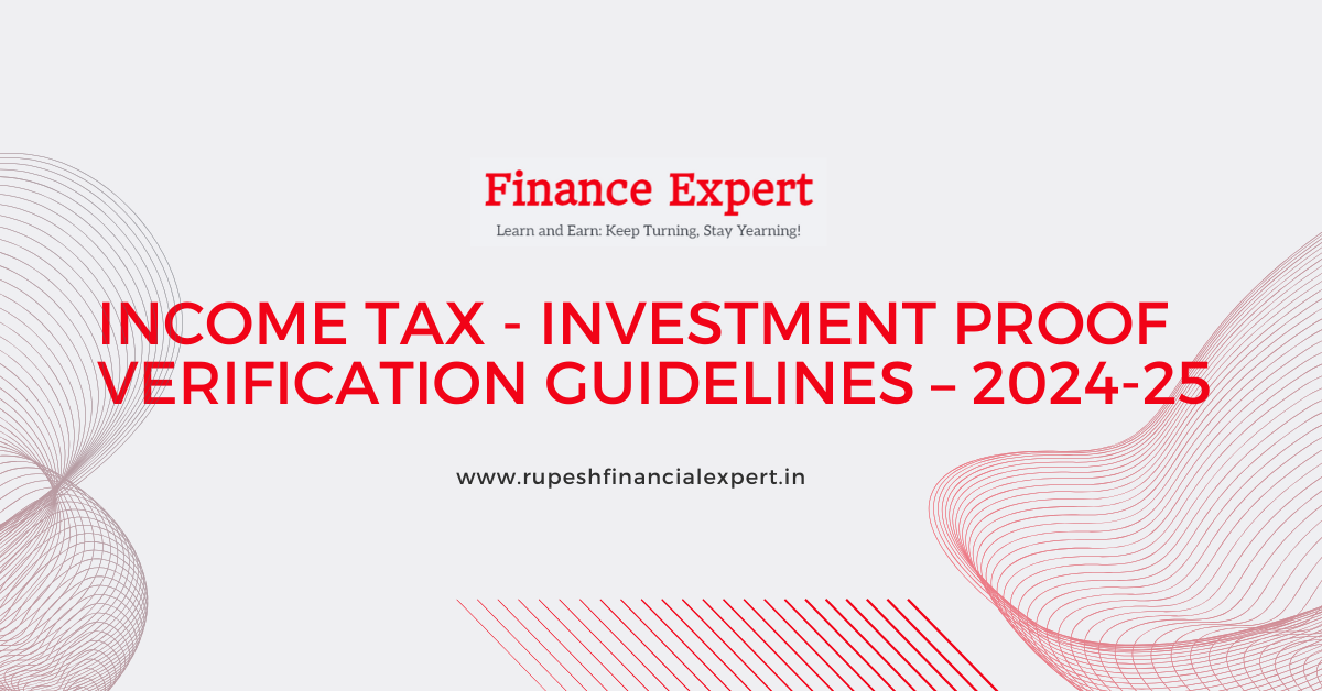 Income Tax: Investment Proof Verification Guidelines for FY 2024-25