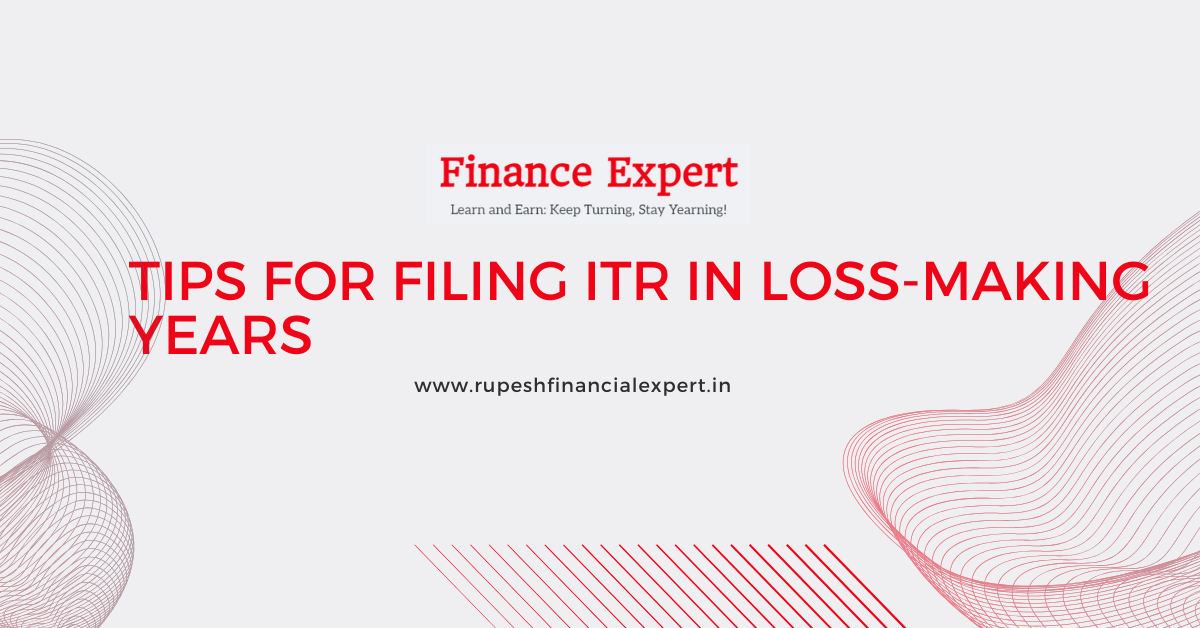 Tips for Filing ITR in Loss-Making Years