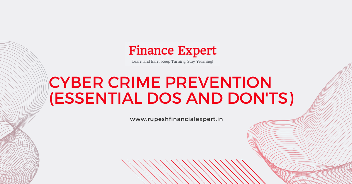 CYBER CRIME PREVENTION (ESSENTIAL DOS AND DON'TS)