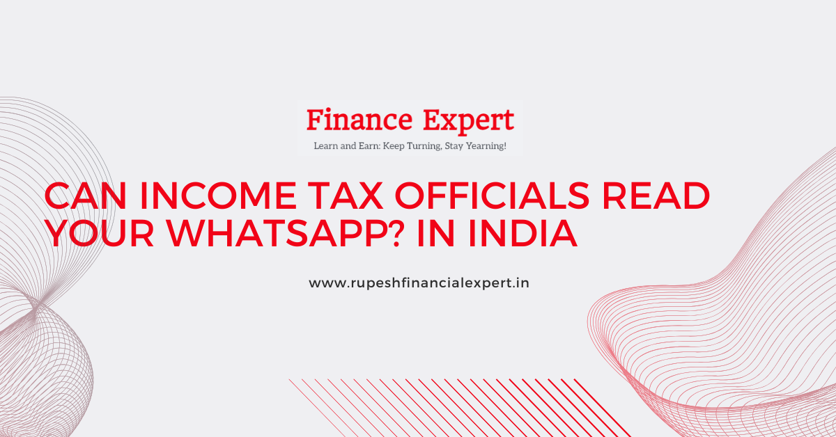 Can the Income Tax Department Read Your WhatsApp Chats in India?