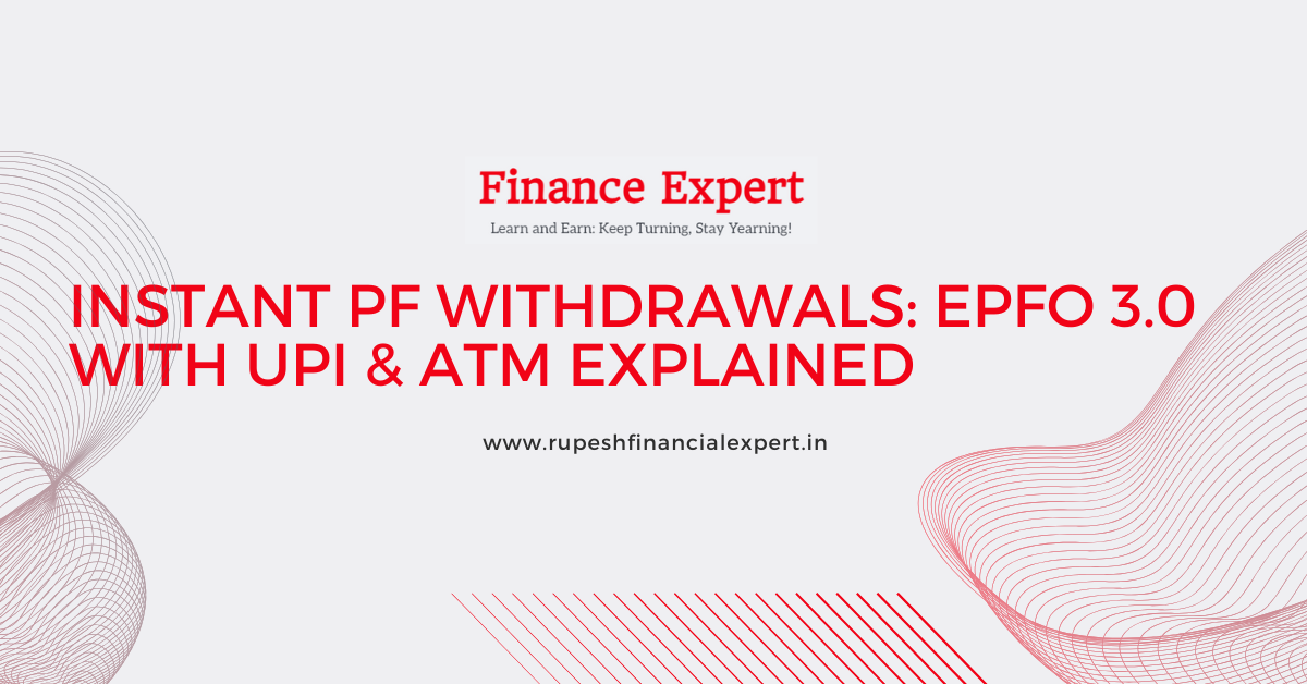 Instant PF Withdrawals: EPFO 3.0 with UPI & ATM Explained