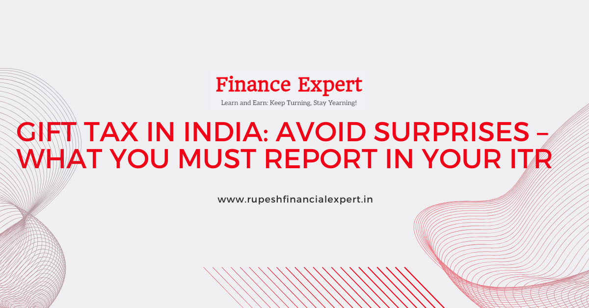 Do You Pay Tax on Gifts in India? Rules, Exemptions & How to Report