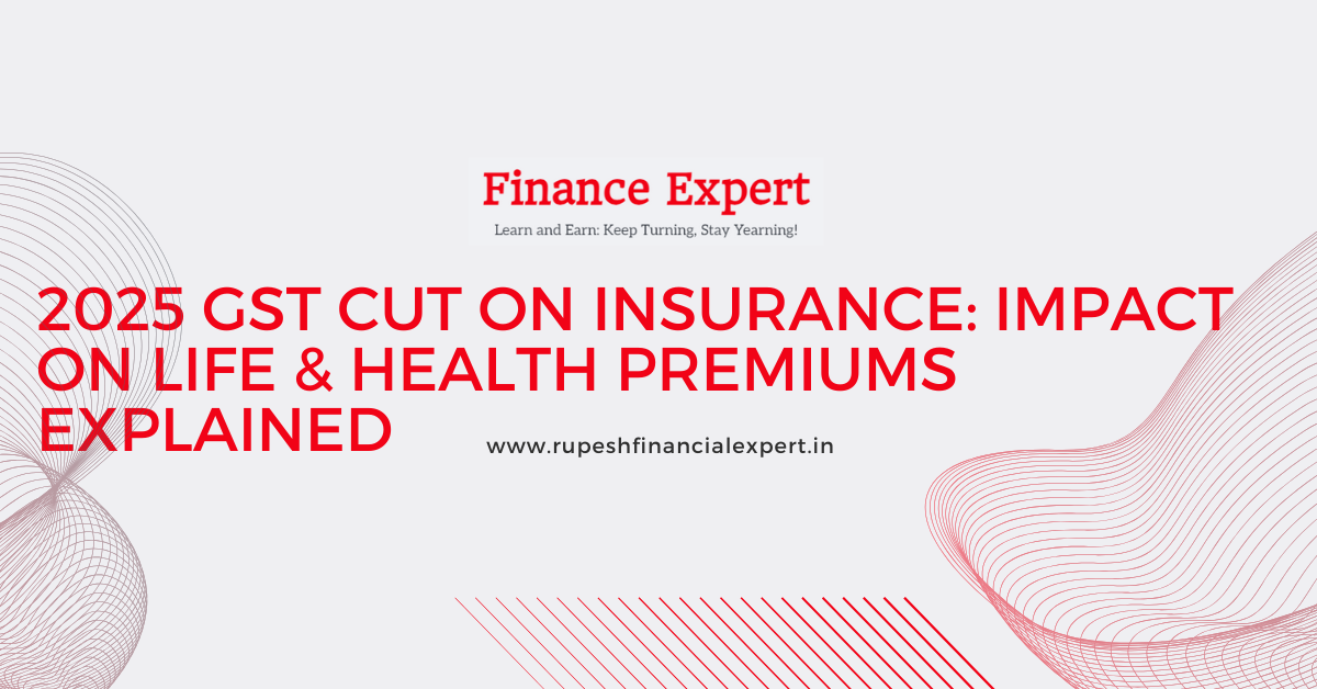 2025 GST Cut on Insurance: Impact on Life & Health Premiums Explained
