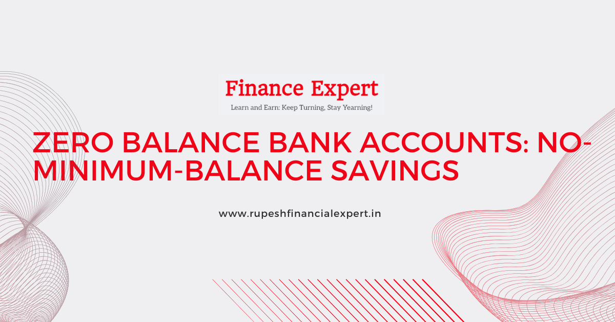 No Balance? No Problem! List of Banks Where You Can Keep ₹0 in Your Account