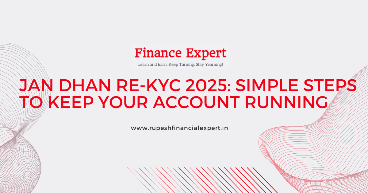 Re-KYC 2025: Keep Your Jan Dhan Account Active
