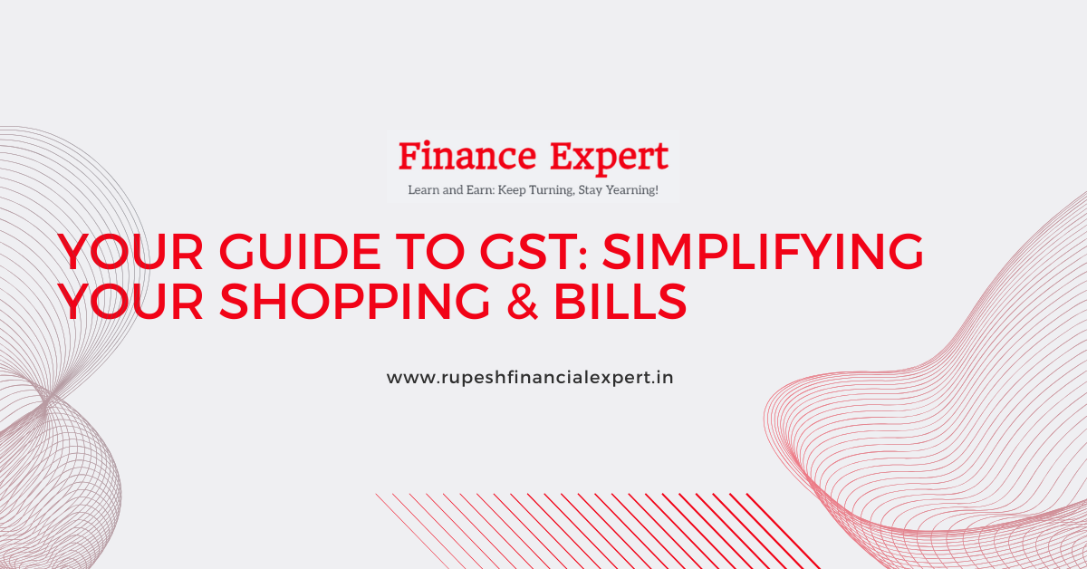 Simplifying GST: What It Means for Your Shopping and Bills